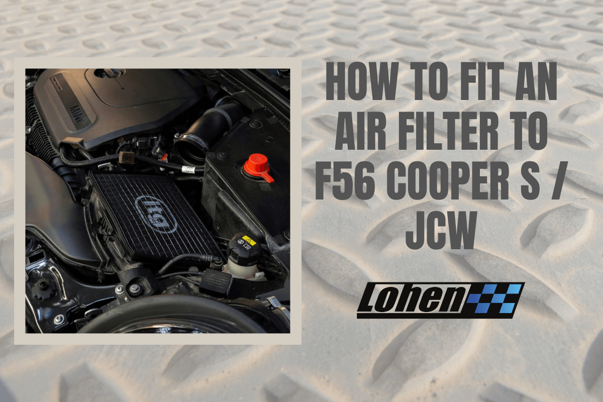 How to fit an air filter to a MINI F56 Cooper S & JCW | Lohen MINI ...