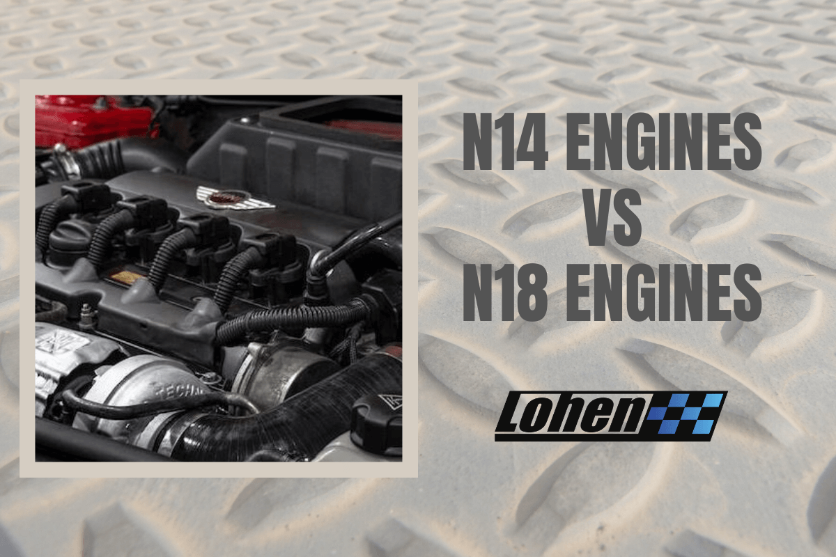 How do the N14 and N18 engines compare